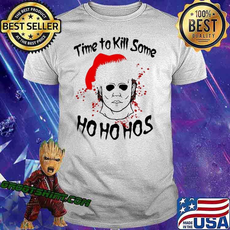 Time To Kill Somw Hohohos Christmas Shirt