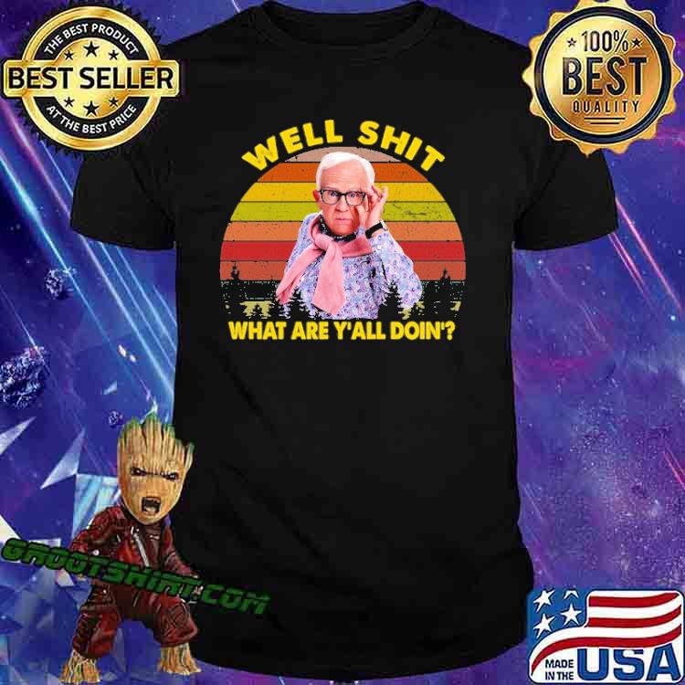 Well Shit What Are Y'all Doin' Vintage Shirt