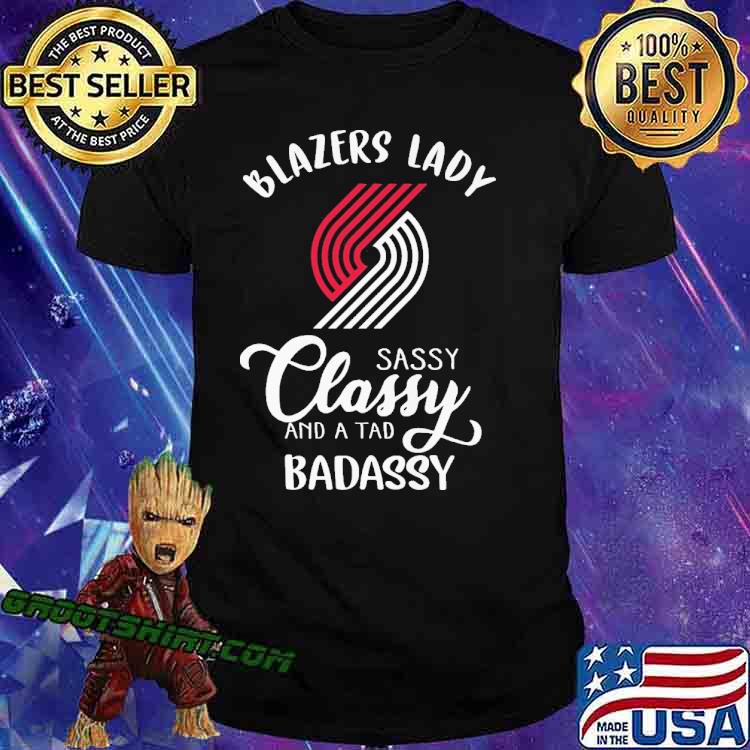 Blazers Lady Sassy Classy And A Tad Badassy Shirt