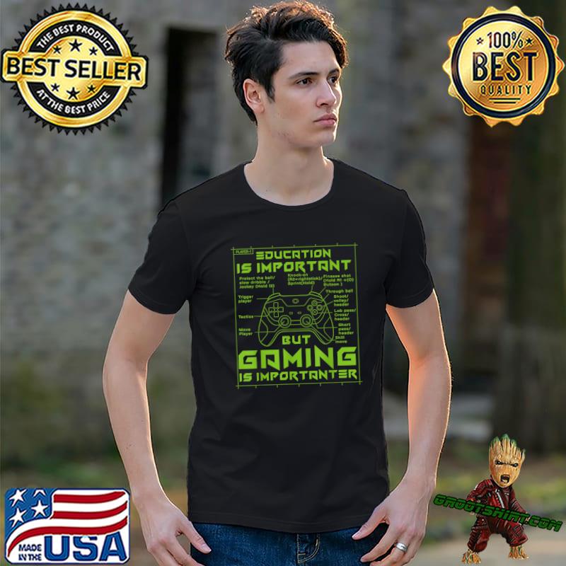 Gamer Education Is Important But Gaming Is Importanter Controller T-Shirt