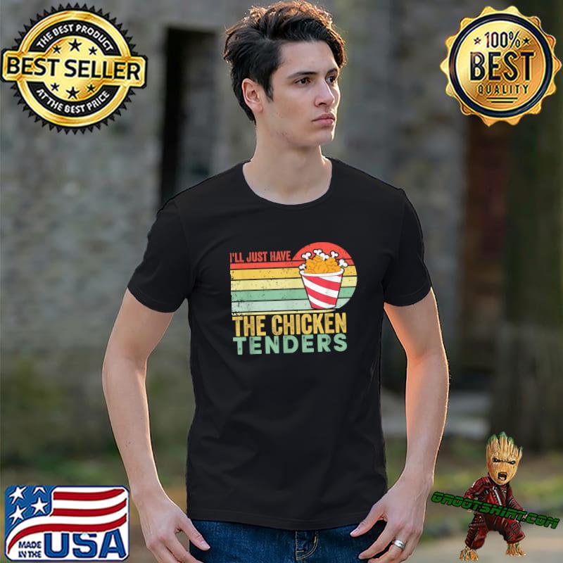 I'll Just Have The Chicken Tenders Fastfood Vintage T-Shirt