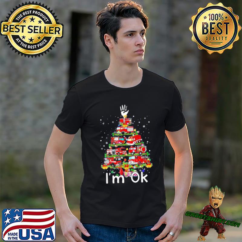 I'm ok funny firefighter truck christmas tree classic shirt