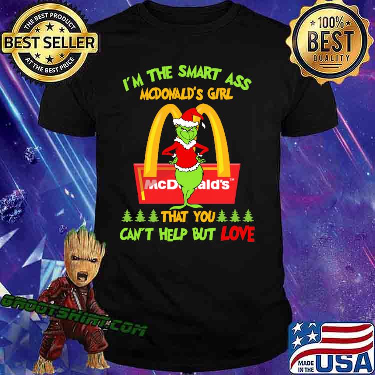 I'm The Smart Ass McDonald's Girl That You Can't Help But Love Grinch Christmas Shirt