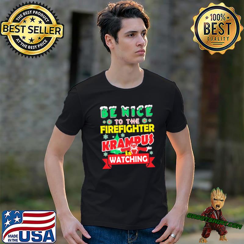 Krampus is watching be nice to the firefighter funny xmas shirt