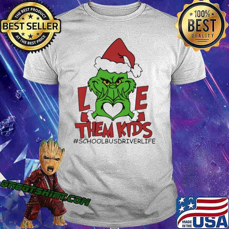 Love Them Kids school bus driver life grinch christmas shirt
