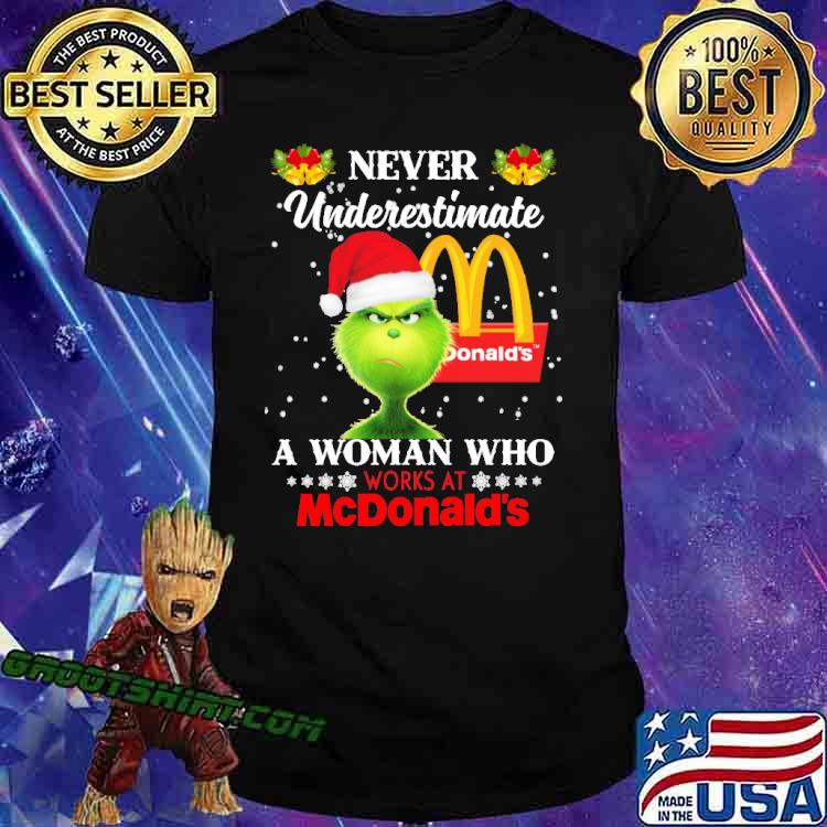 Never Underestimate A Woman Who Works At McDonald's Bell Grinch Shirt