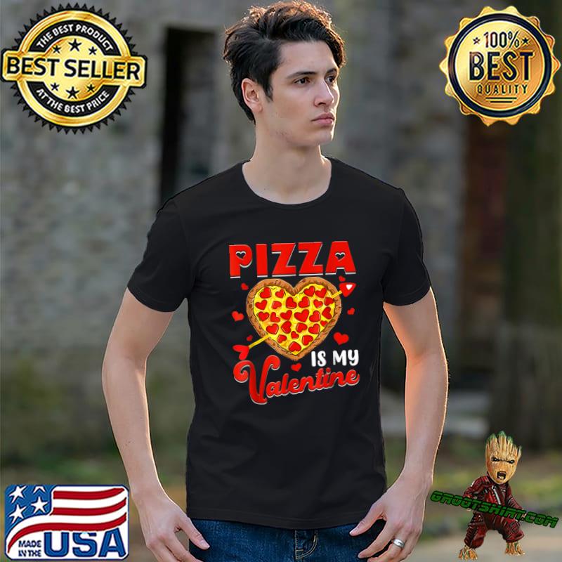 Pizza Is My Valentine Hearts Valentines Day T-Shirt