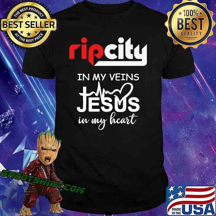 Rip City In MY Veins Jesus In My Heart Shirt