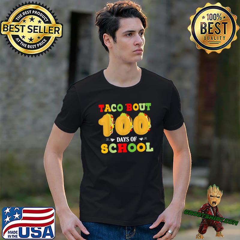 Tacos Bout 100 Days Of School Taco Lover Teacher Student T-Shirt