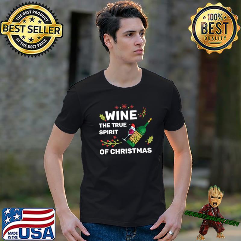 Wine The True Spirit Of Christmas Lover Christmas T-Shirt