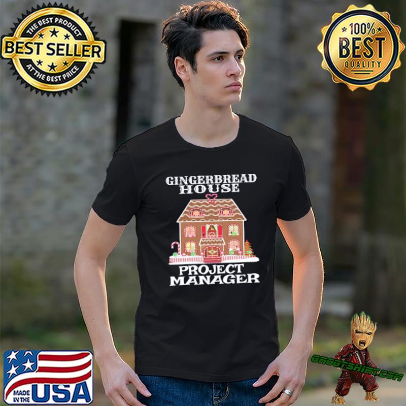 Wonderful gingerbread house project manager classic shirt