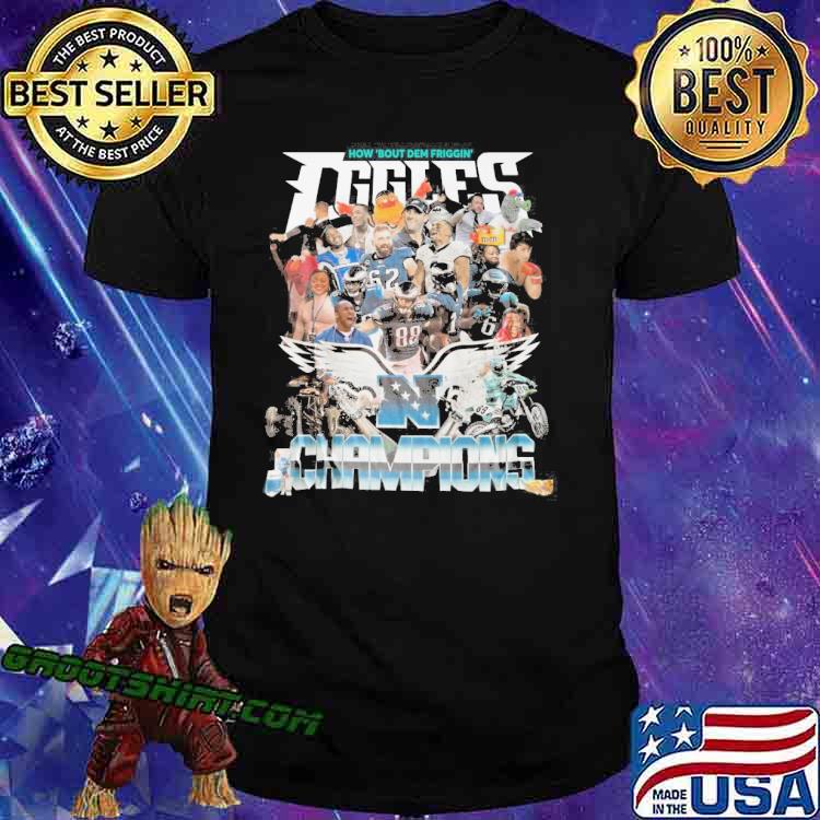 How 'bout dem friggin Eagles champions sport shirt