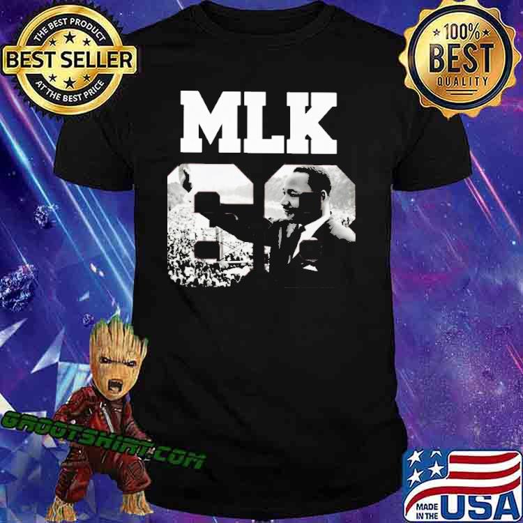 MLK 68 picture Martin Luther King Jr. shirt