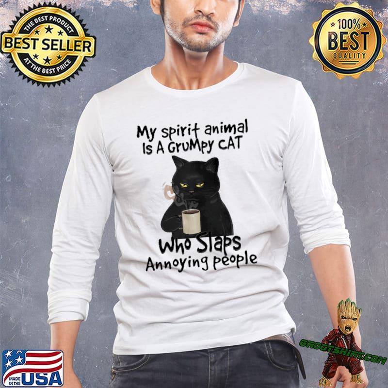 My spirit animal is a grumpy cat who slaps annoying people black cat shirt