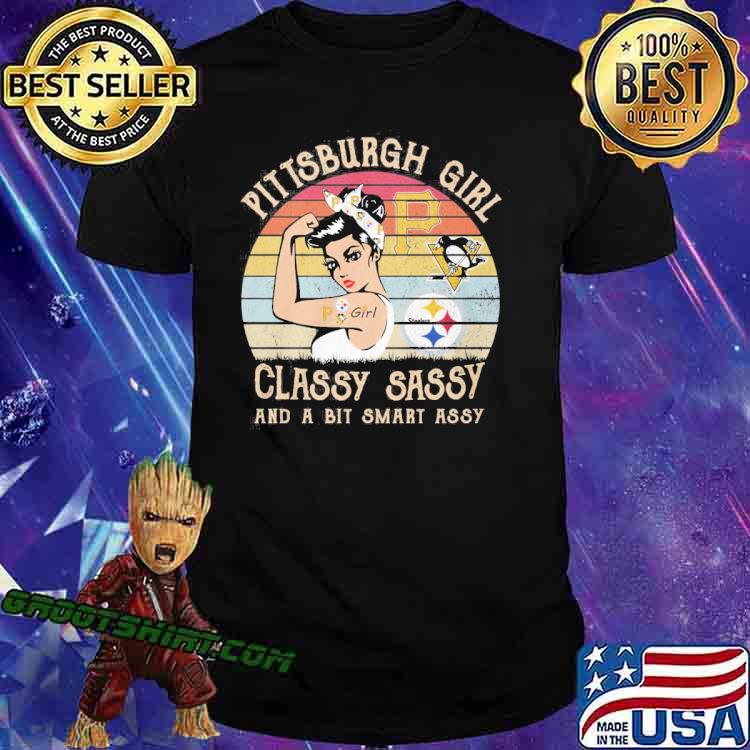 Pittsburgh girl classy sassy and a bit smart assy vintage shirt