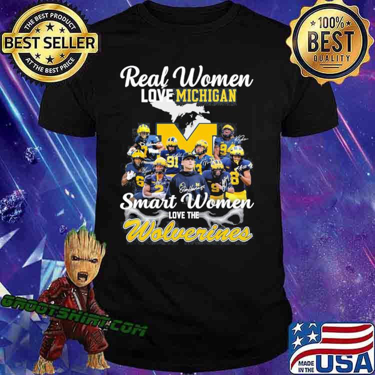 Real women love Michigan smart women love the Wolverines signatures shirt