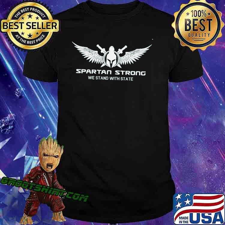 We Stand With State Spartan Strong logo Shirt