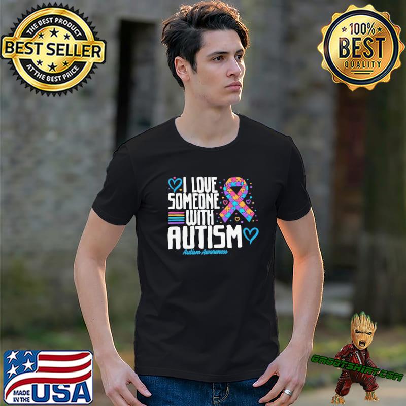 I Love Someone With Autism awareness shirt