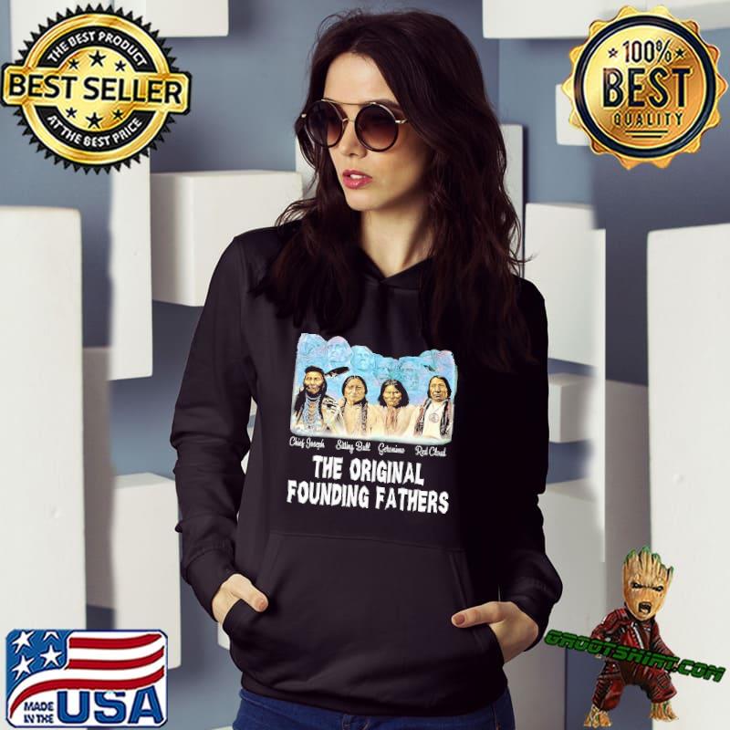 The original founding fathers native American shirt, hoodie, sweater, long  sleeve and tank top