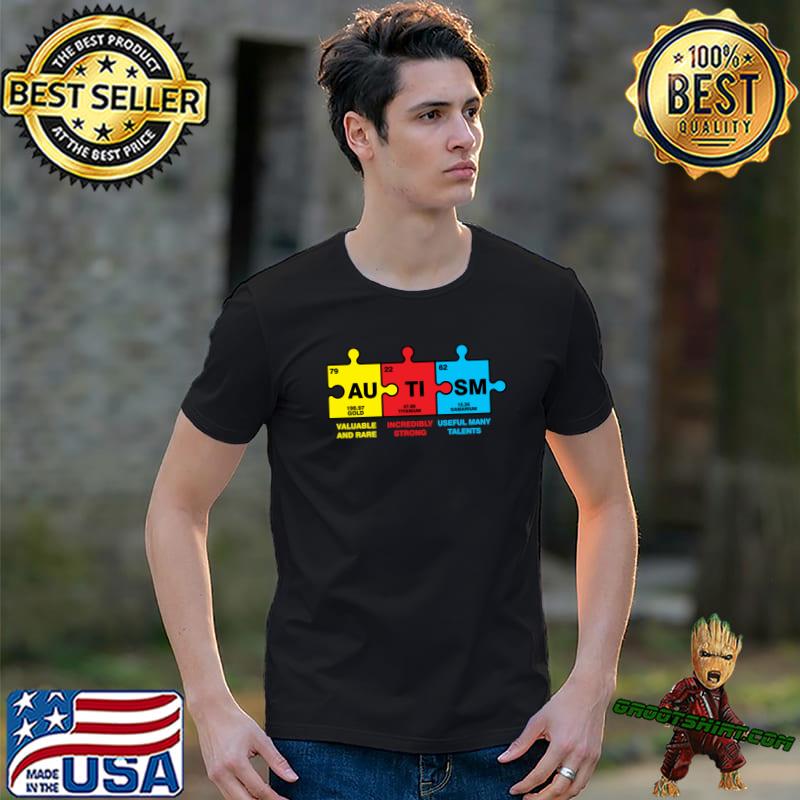 Autism Elements Periodic Table Awareness Valuable And Rare T-Shirt