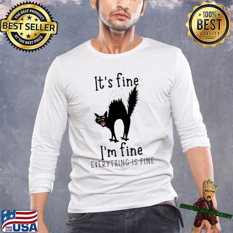 Black Cat It's Fine I'm Fine Everything Is Fine T-Shirt
