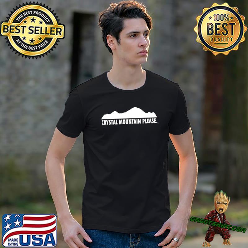 Crystal Mountain Please T-Shirt