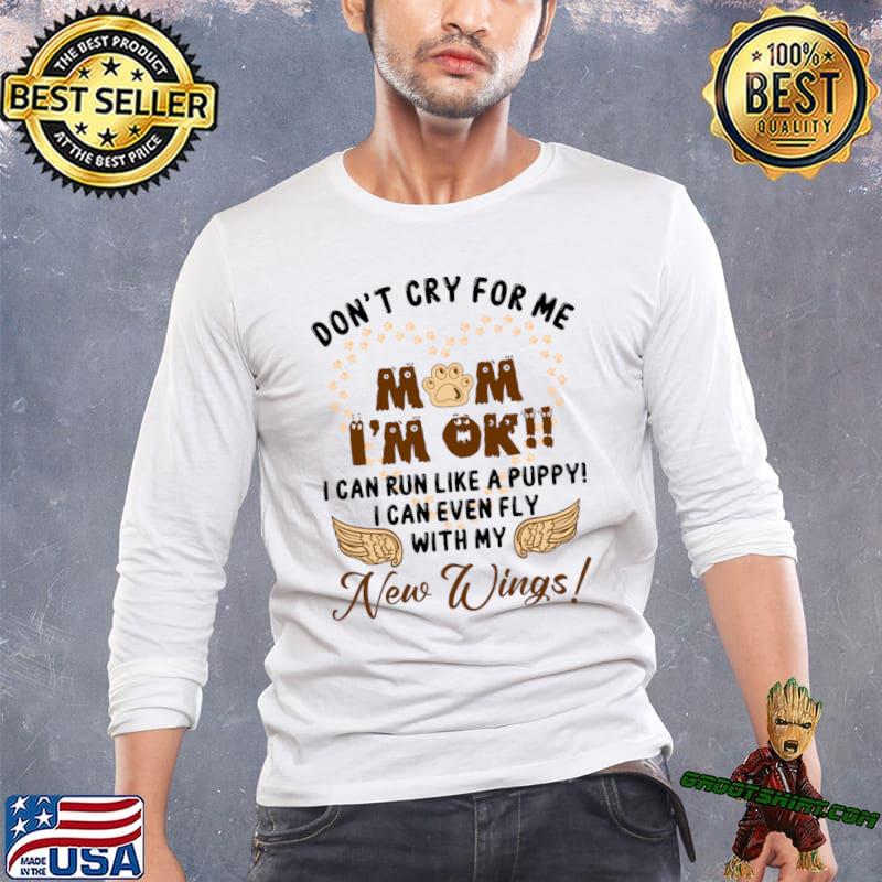 Don't Cry For Me Mom I'm Ok I Can Fly With My New Wing PC T-Shirt