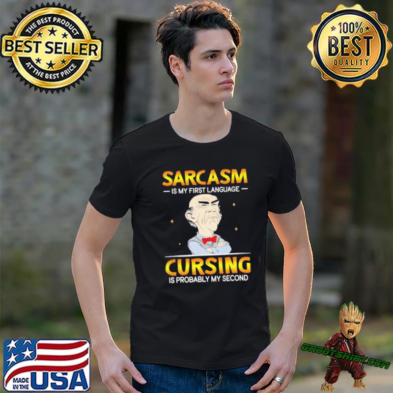 Dr Seuss sarcasm is my first language cursing is probably my second shirt