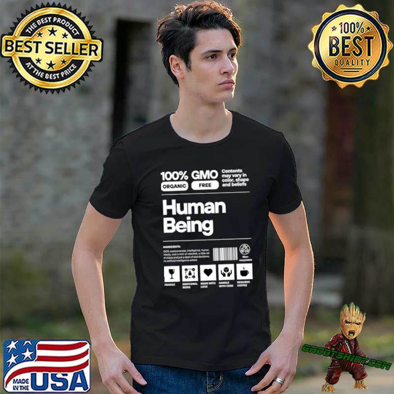 Human Being Organic Free Ingredients List Birthday T-Shirt