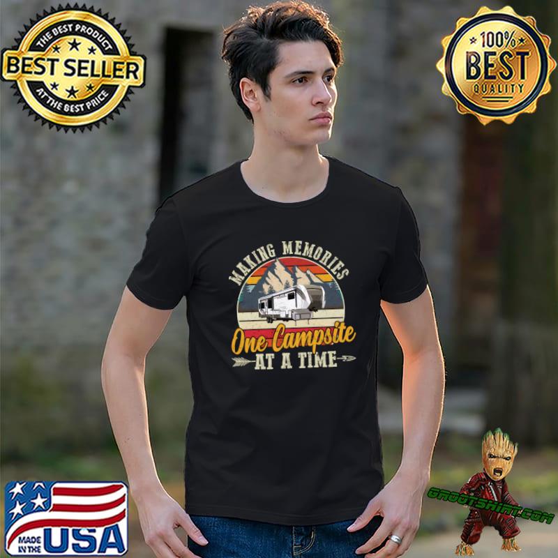 Making Memories One Campsite at A Time Mountain Vintage Great Camping T-Shirt