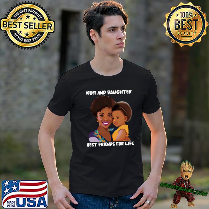 Mom And Daughter Best Friends For Life Mother's Day T-Shirt