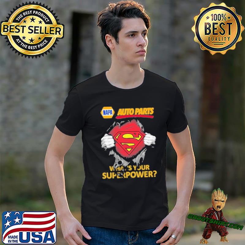 Napa auto parts what's your superpower superman shirt