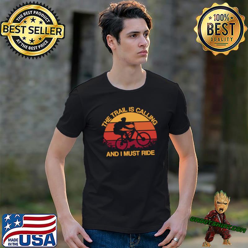 The Trail Is Calling And I Must Ride Mountain Bike Downhill Retro Sunset T-Shirt