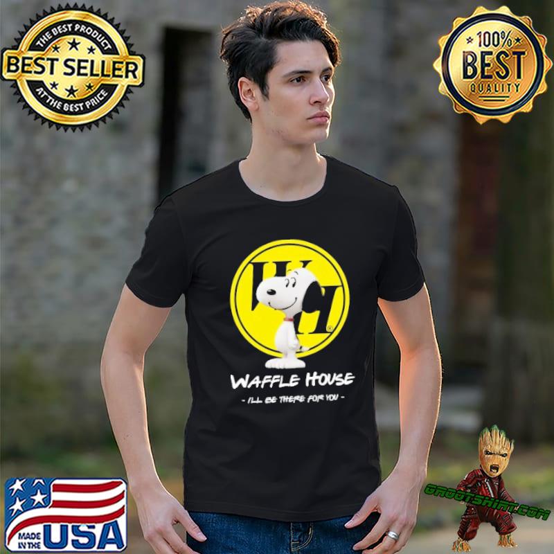 Waffle house I'll be there for you snoopy shirt