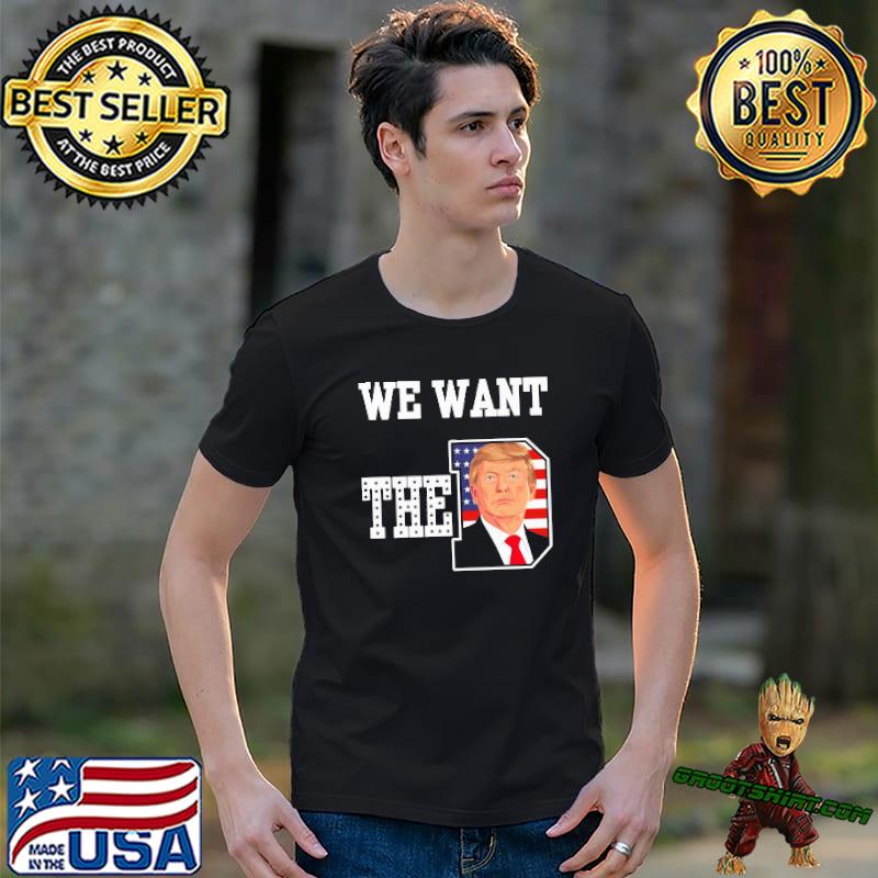 We want the Donald Trump America flag shirt
