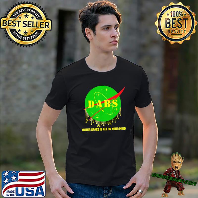 Weed Dabs Outer Space Is All In Your Mind shirt