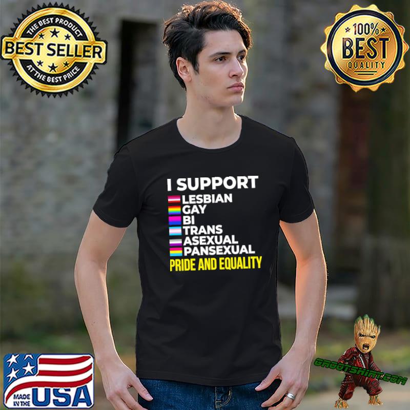 Best i Support Lesbian Gay Bi Trans Pride And Equality T-Shirt, sweater, long sleeve top