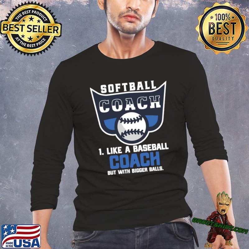 Softball Dad 2023 Like A Baseball Dad But With Bigger Balls Shirt, hoodie,  sweater, long sleeve and tank top