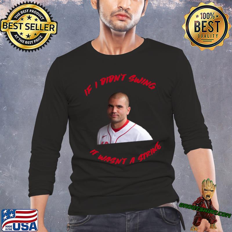 If I Didn't Swing It Wasn't a Strike Joey Votto T-Shirt, hoodie, sweater,  long sleeve and tank top