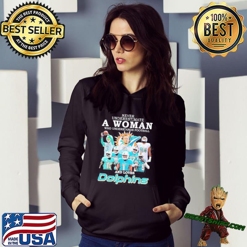 NFL Never underestimate a Women who understands football and loves Miami  Dolphins team signatures shirt, hoodie, sweater, long sleeve and tank top