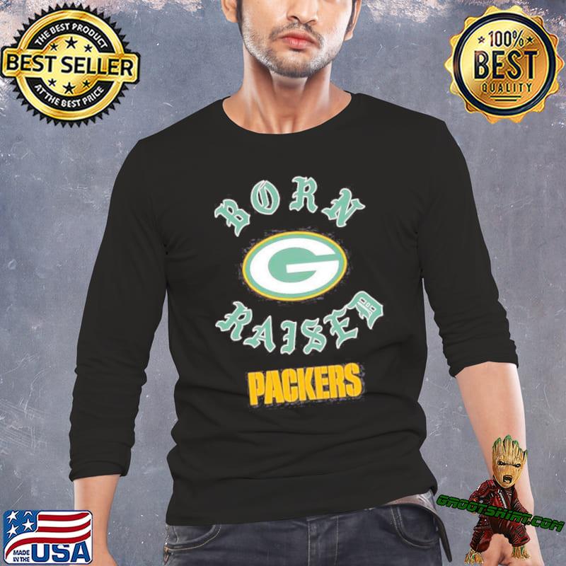 Green Bay Packers Born X Raised Unisex T-Shirt, hoodie, sweater and long  sleeve