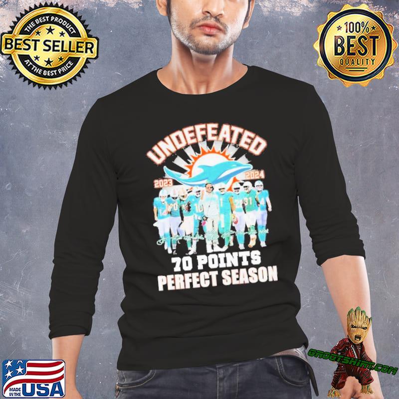 Miami Dolphins Undefeated 2023 2024 70 Points Shirt - Shibtee Clothing