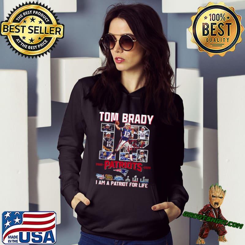 Tom Brady 12 Patriots I Am A Patriot For Life Shirt, hoodie