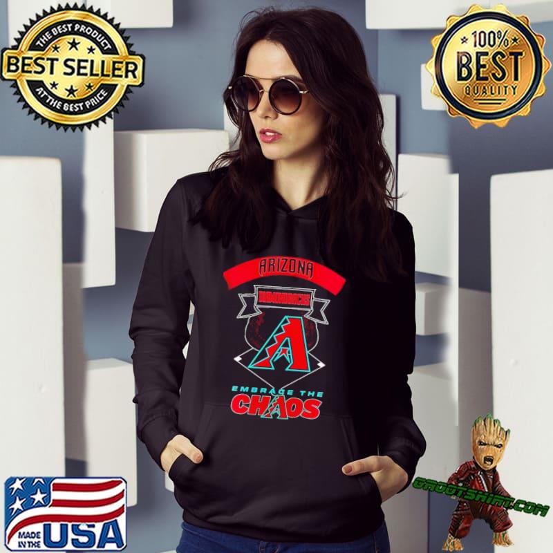 Arizona Diamondbacks Embrace The Chaos Shirt, hoodie, sweater, long sleeve  and tank top