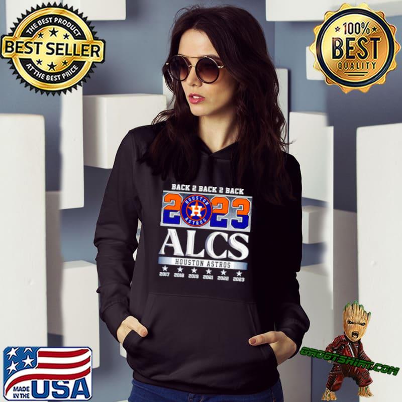 Back 2 Back 2 Back 2023 ALCS Houston Astros shirt, hoodie, sweater, long  sleeve and tank top