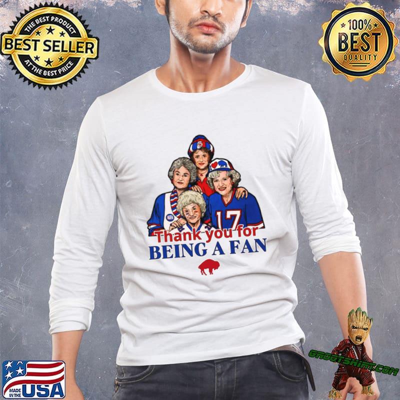 The Golden Girls Thank You For Being A Fan Buffalo Bills Shirt